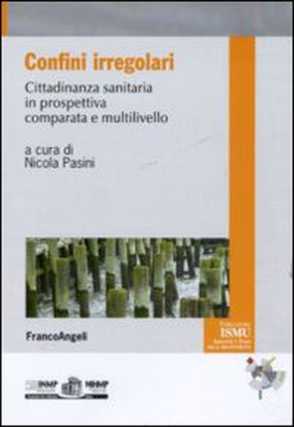 Confini irregolari. Cittadinanza sanitaria in prospettiva comparata e multilivello - Librerie.coop Confini irregolari. Cittadinanza sanitaria in prospettiva comparata e multilivello - Librerie.coop