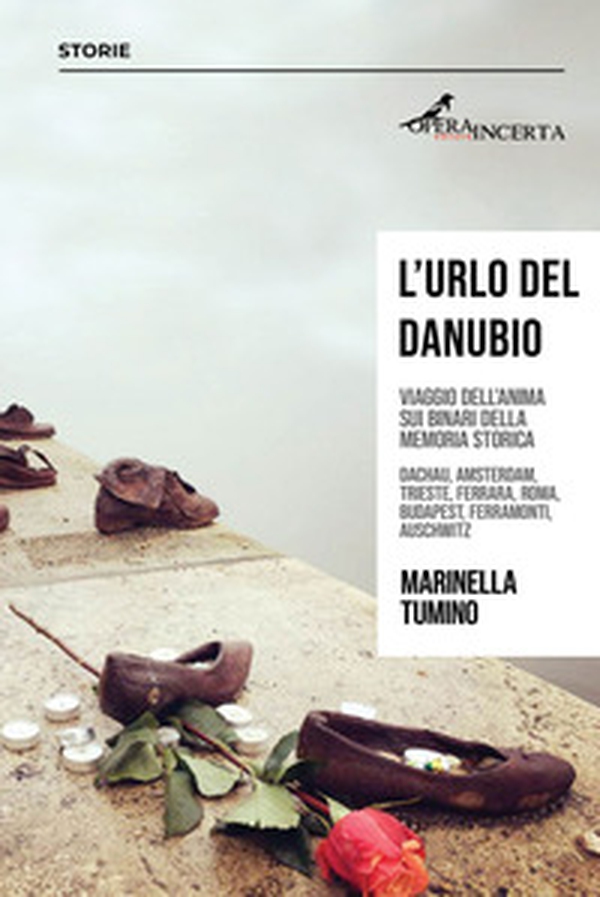 L'urlo del Danubio. Viaggio dell'anima sui binari della memoria storica - Librerie.coop L'urlo del Danubio. Viaggio dell'anima sui binari della memoria storica - Librerie.coop