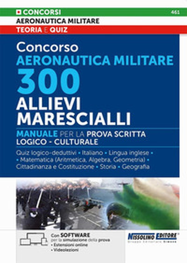 Concorso Aeronautica militare. 300 allievi marescialli. Manuale per la prova scritta logico-culturale - Librerie.coop