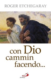 Con Dio cammin facendo... - Librerie.coop Con Dio cammin facendo... - Librerie.coop