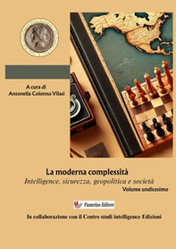 Intelligence Studies. Scritti di Intelligence. Intelligence, sicurezza, geopolitica e società - Vol. 11 - Librerie.coop Intelligence Studies. Scritti di Intelligence. Intelligence, sicurezza, geopolitica e società - Vol. 11 - Librerie.coop