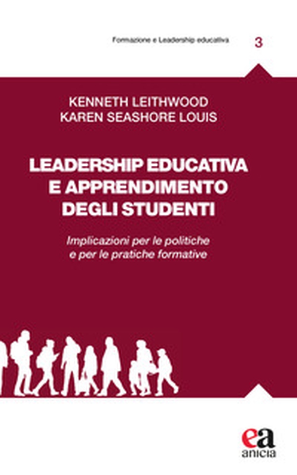Leadership educativa e apprendimento degli studenti. Implicazioni per le politiche e per le pratiche formative - Librerie.coop Leadership educativa e apprendimento degli studenti. Implicazioni per le politiche e per le pratiche formative - Librerie.coop