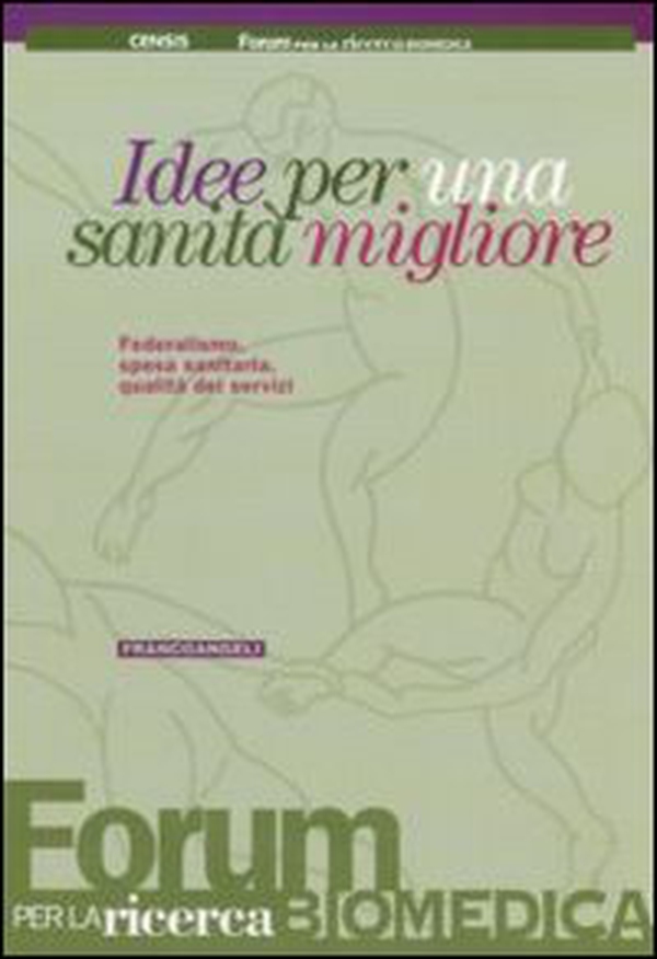 Idee per una sanità migliore. Federalismo, spesa sanitaria, qualità dei servizi - Librerie.coop Idee per una sanità migliore. Federalismo, spesa sanitaria, qualità dei servizi - Librerie.coop