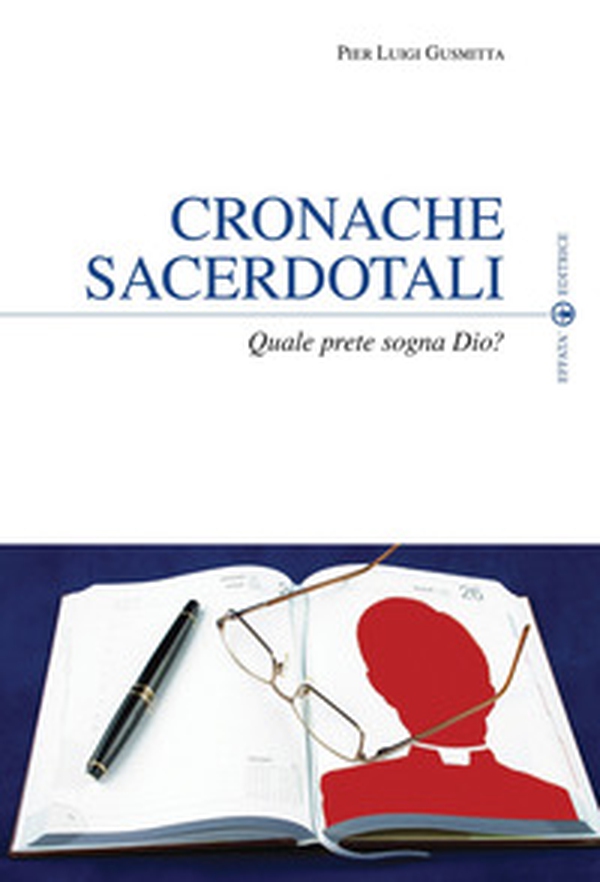 Cronache sacerdotali. Quale prete sogna Dio? - Librerie.coop Cronache sacerdotali. Quale prete sogna Dio? - Librerie.coop