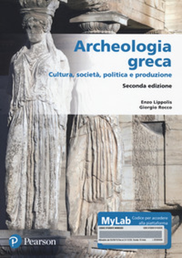 Archeologia greca. Cultura, società, politica e produzione. Ediz. MyLab - Librerie.coop Archeologia greca. Cultura, società, politica e produzione. Ediz. MyLab - Librerie.coop