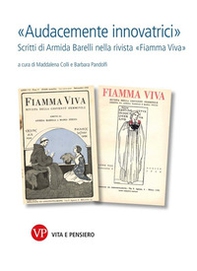 «Audacemente innovatrici». Scritti di Armida Barelli nella rivista «Fiamma viva» - Librerie.coop