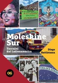 Moleskine Sur. Taccuini dal Latinoamerica - Librerie.coop