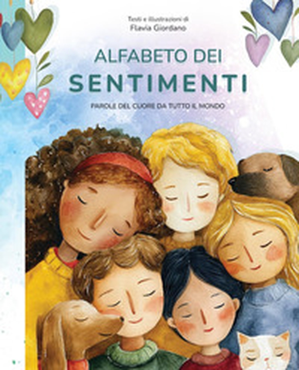 Alfabeto dei sentimenti. Parole del cuore da tutto il mondo - Librerie.coop