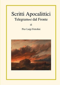 Scritti apocalittici. Telegrammi dal fronte - Librerie.coop Scritti apocalittici. Telegrammi dal fronte - Librerie.coop