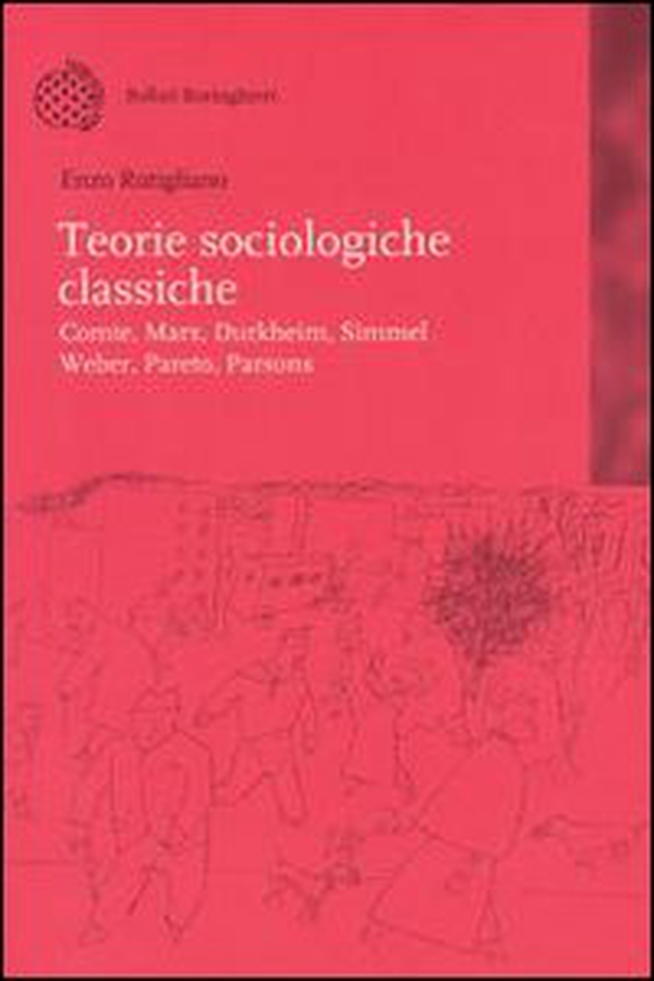 Teorie sociologiche classiche. Comte, Marx, Durkheim, Simmel, Weber, Pareto, Parsons - Librerie.coop Teorie sociologiche classiche. Comte, Marx, Durkheim, Simmel, Weber, Pareto, Parsons - Librerie.coop