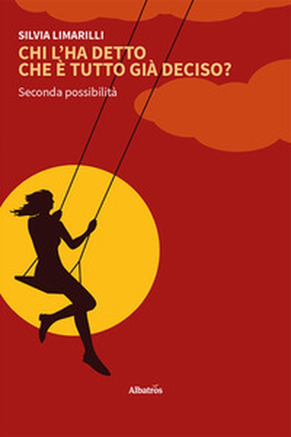 Chi l'ha detto che è tutto già deciso? Seconda possibilità - Librerie.coop Chi l'ha detto che è tutto già deciso? Seconda possibilità - Librerie.coop