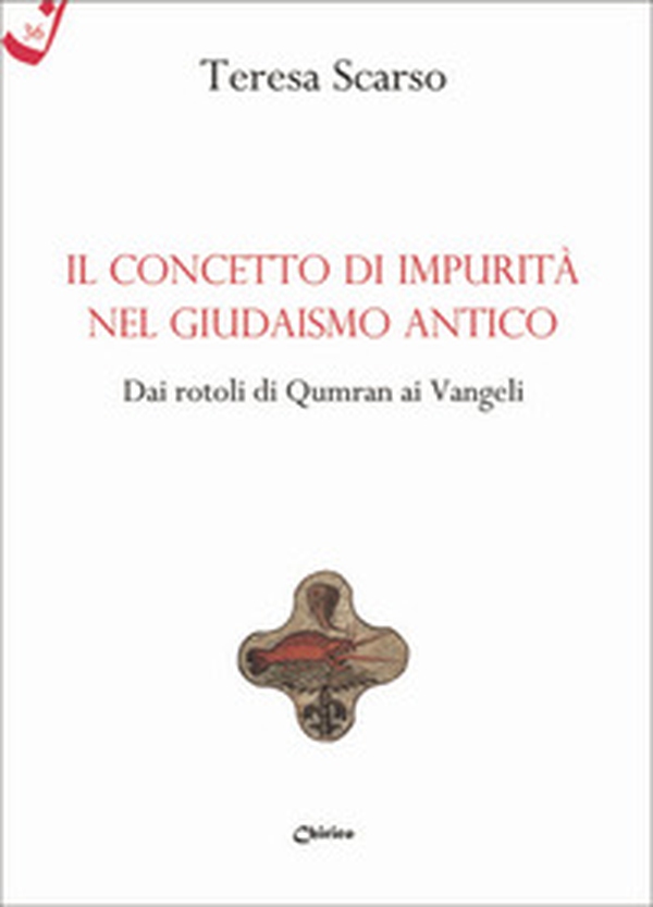 Il concetto di impurità nel giudaismo antico. Dai rotoli di Qumran ai Vangeli - Librerie.coop Il concetto di impurità nel giudaismo antico. Dai rotoli di Qumran ai Vangeli - Librerie.coop