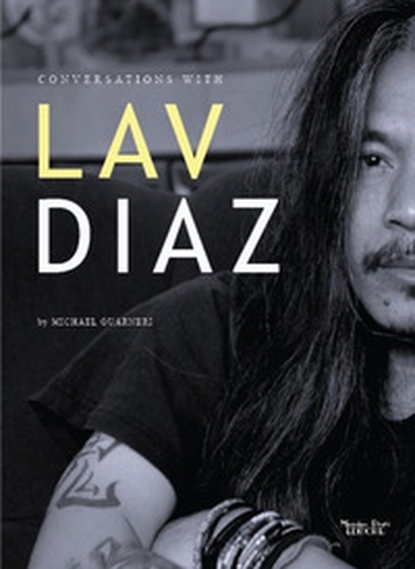Conversation with Lav Diaz. 2010-2020 - Librerie.coop Conversation with Lav Diaz. 2010-2020 - Librerie.coop