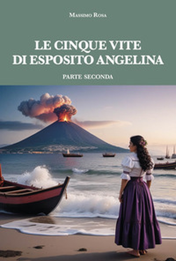Le cinque vite di Esposito Angelina - Vol. 2 - Librerie.coop Le cinque vite di Esposito Angelina - Vol. 2 - Librerie.coop