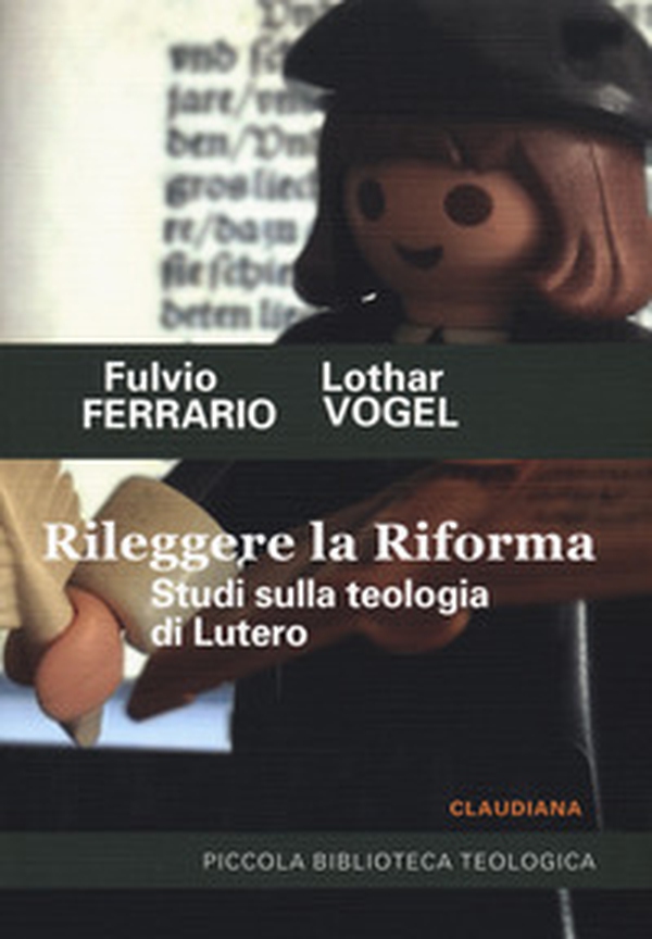 Rileggere la Riforma. Studi sulla teologia di Lutero - Librerie.coop Rileggere la Riforma. Studi sulla teologia di Lutero - Librerie.coop