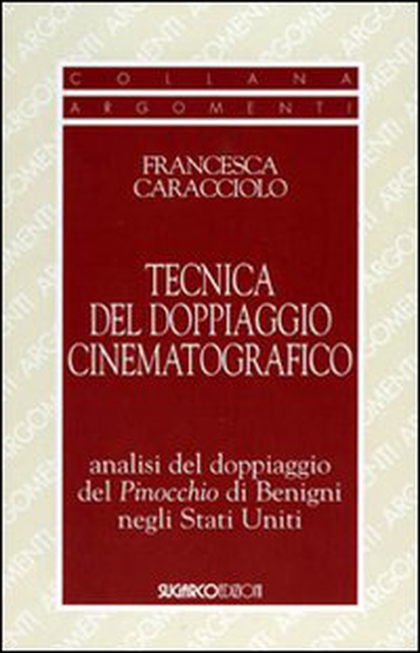 La tecnica del doppiaggio cinematografico. Analisi del doppiaggio del Pinocchio di Benigni negli Stati Uniti - Librerie.coop La tecnica del doppiaggio cinematografico. Analisi del doppiaggio del Pinocchio di Benigni negli Stati Uniti - Librerie.coop