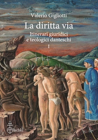 La diritta via. Itinerari giuridici e teologici danteschi - Vol. 1 - Librerie.coop