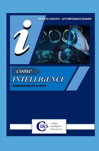 I come Intelligence. Indispensabilità & limiti - Librerie.coop