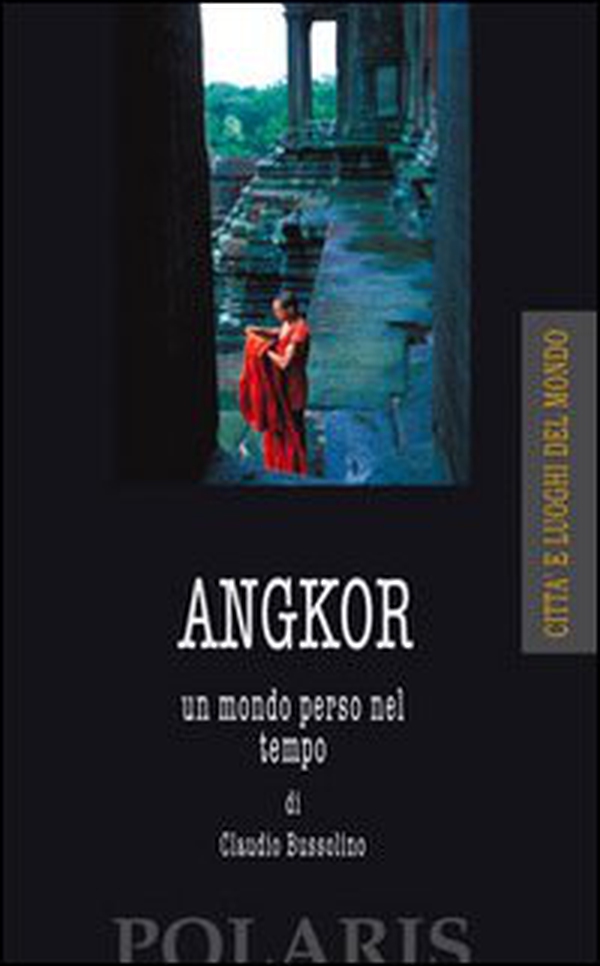 Angkor. Un mondo perso nel tempo - Librerie.coop Angkor. Un mondo perso nel tempo - Librerie.coop