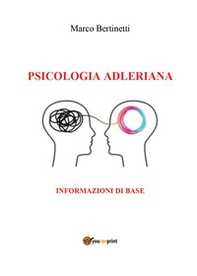Psicologia adleriana. Informazioni di base - Librerie.coop