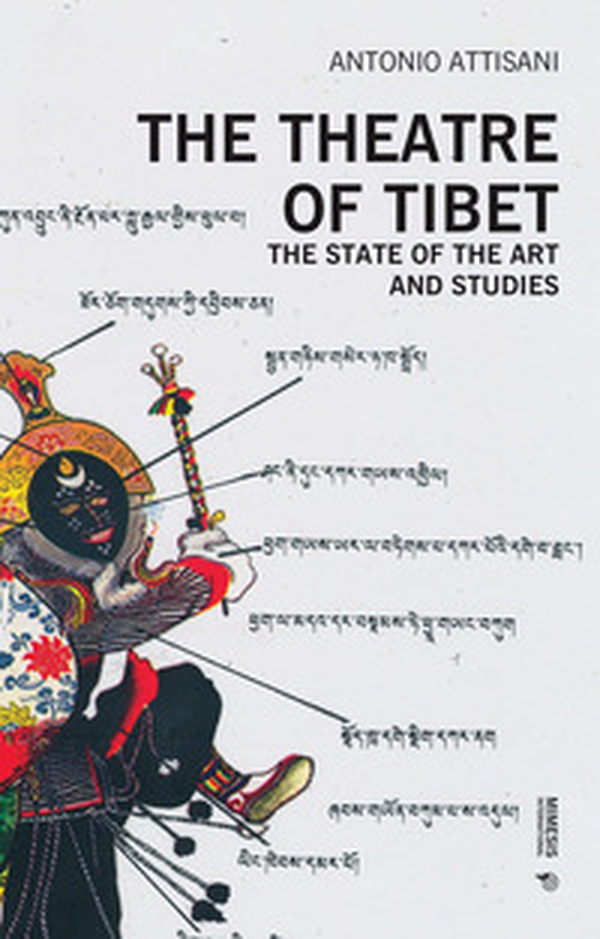 The theatre of Tibet. The state of the art and studies - Librerie.coop The theatre of Tibet. The state of the art and studies - Librerie.coop