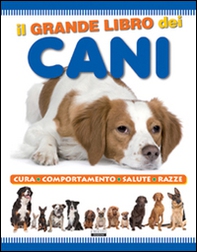 Il grande libro dei cani - Librerie.coop