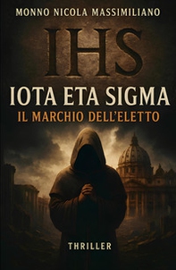 Iota eta sigma. Il marchio dell'eletto - Librerie.coop