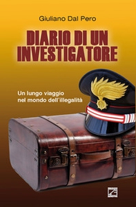 Diario di un investigatore. Un lungo viaggio nel mondo dell'illegalità - Librerie.coop Diario di un investigatore. Un lungo viaggio nel mondo dell'illegalità - Librerie.coop