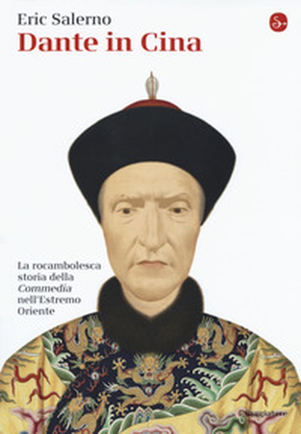 Dante in Cina. La rocambolesca storia della «Commedia» nell'Estremo Oriente - Librerie.coop Dante in Cina. La rocambolesca storia della «Commedia» nell'Estremo Oriente - Librerie.coop