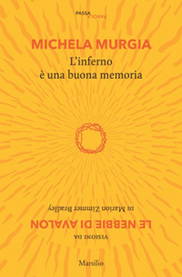 L'inferno è una buona memoria. Visioni da «Le nebbie di Avalon» di Marion Zimmer Bradley - Librerie.coop L'inferno è una buona memoria. Visioni da «Le nebbie di Avalon» di Marion Zimmer Bradley - Librerie.coop