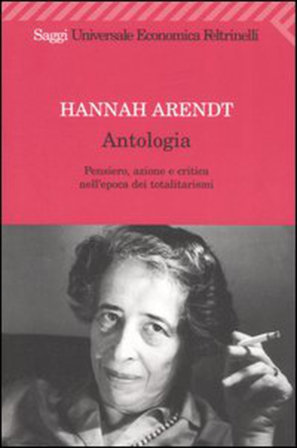 Antologia. Pensiero, azione e critica nell'epoca dei totalitarismi - Librerie.coop Antologia. Pensiero, azione e critica nell'epoca dei totalitarismi - Librerie.coop