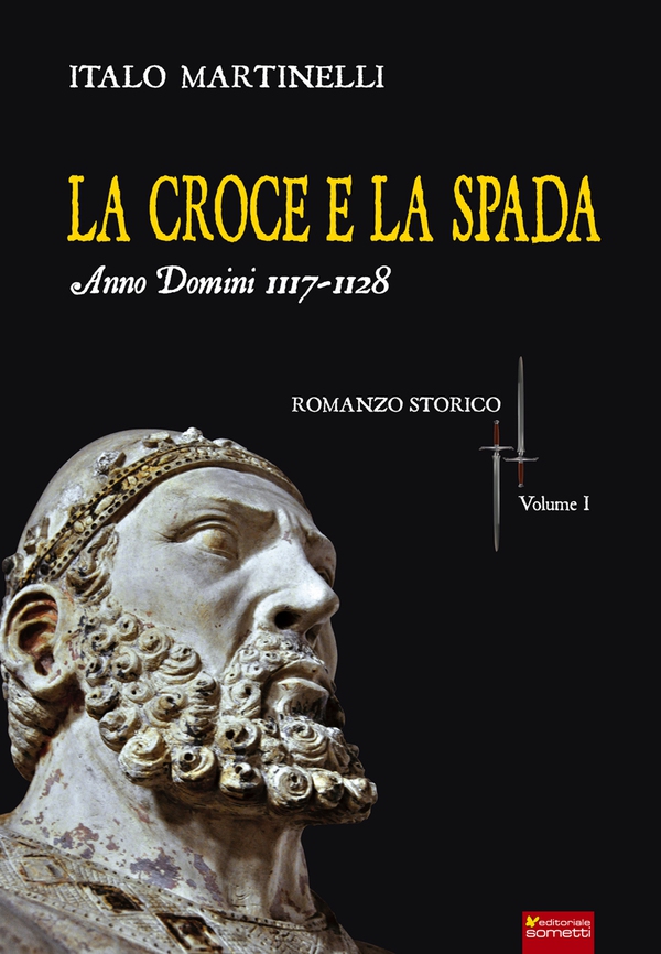 La croce e la spada. A.D. 1117-1128 - Librerie.coop La croce e la spada. A.D. 1117-1128 - Librerie.coop