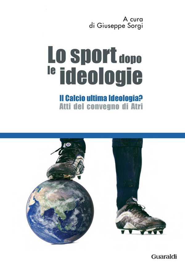 Lo sport dopo le ideologie – Il calcio come ideologia - Librerie.coop Lo sport dopo le ideologie – Il calcio come ideologia - Librerie.coop