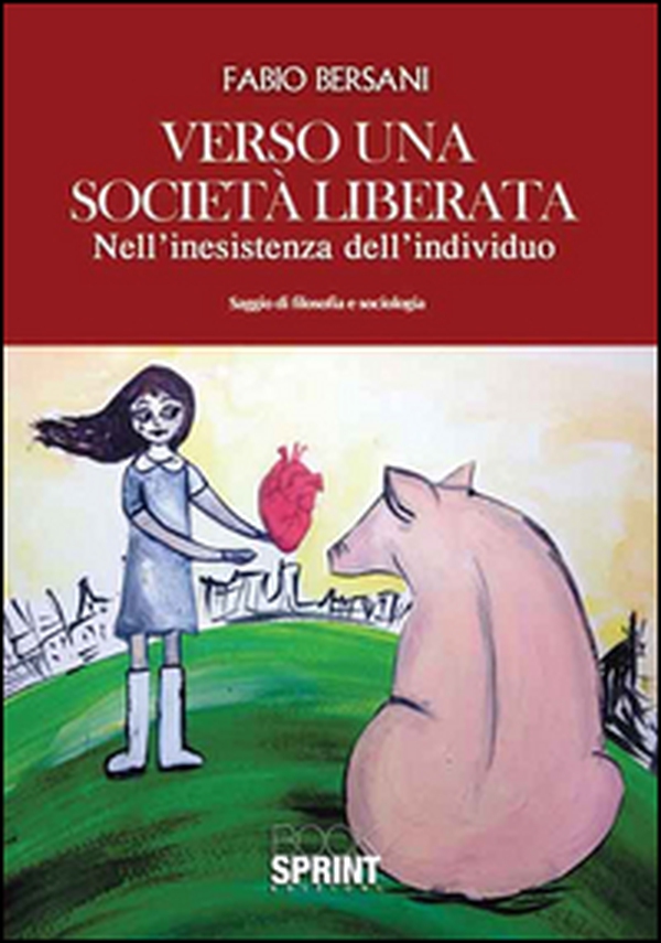 Verso una società liberata. Nell'inesistenza dell'individuo - Librerie.coop Verso una società liberata. Nell'inesistenza dell'individuo - Librerie.coop