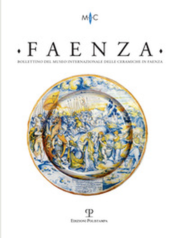 Faenza. Bollettino del museo internazionale delle ceramiche in Faenza - Librerie.coop Faenza. Bollettino del museo internazionale delle ceramiche in Faenza - Librerie.coop