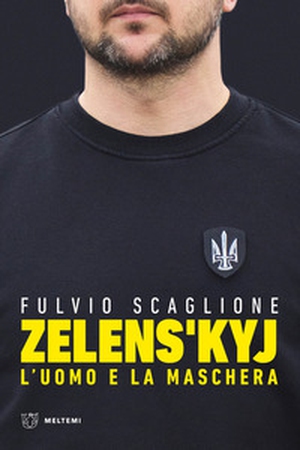 Zelens'kyj. L'uomo e la maschera - Librerie.coop