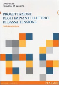 Progettazione degli impianti elettrici di bassa tensione. Un'introduzione - Librerie.coop