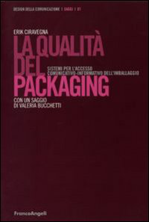 La qualità del packaging. Sistemi per l'accesso comunicativo-informativo dell'imballaggio - Librerie.coop La qualità del packaging. Sistemi per l'accesso comunicativo-informativo dell'imballaggio - Librerie.coop