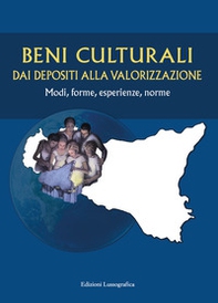 Beni culturali dai depositi alla valorizzazione. Modi, forme, esperienze, norme - Librerie.coop