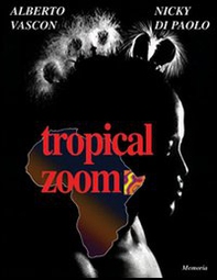 Tropical zoom. Ediz. italiana e inglese - Librerie.coop
