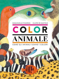 Coloranimale. Come gli animali usano i colori - Librerie.coop