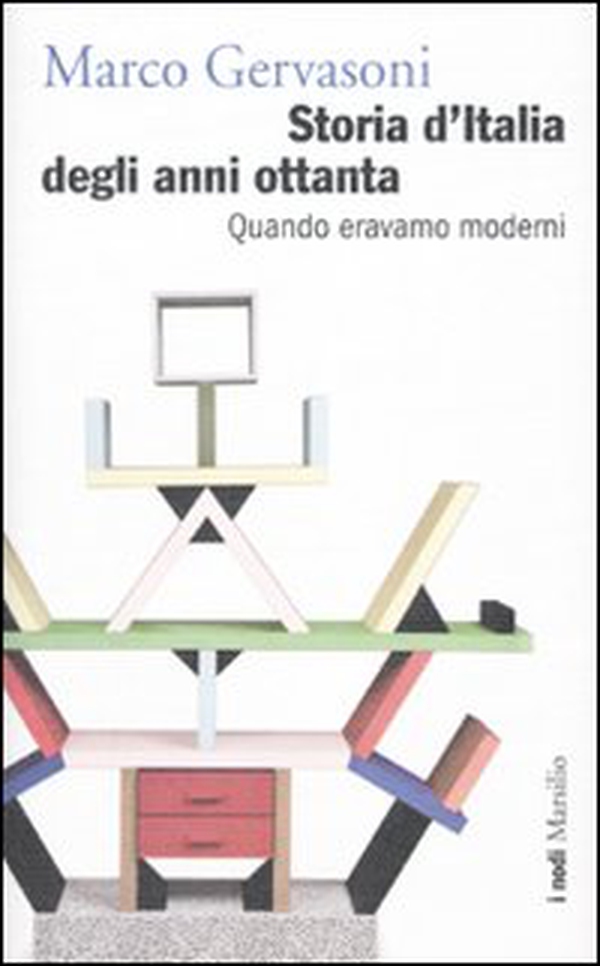 Storia d'Italia degli anni Ottanta. Quando eravamo moderni - Librerie.coop Storia d'Italia degli anni Ottanta. Quando eravamo moderni - Librerie.coop