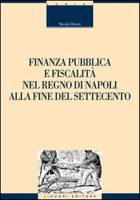 Finanza pubblica e fiscalità nel Regno di Napoli alla fine del settecento - Librerie.coop