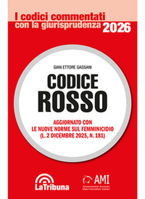 Codice rosso. Aggiornato con le nuove norme sul femminicidio (L. 2 dicembre 2025, n. 181) - Librerie.coop