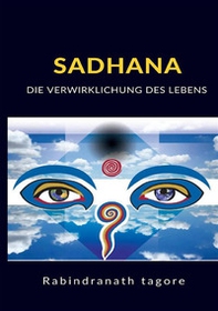 Sadhana. Die verwirklichung des lebens - Librerie.coop