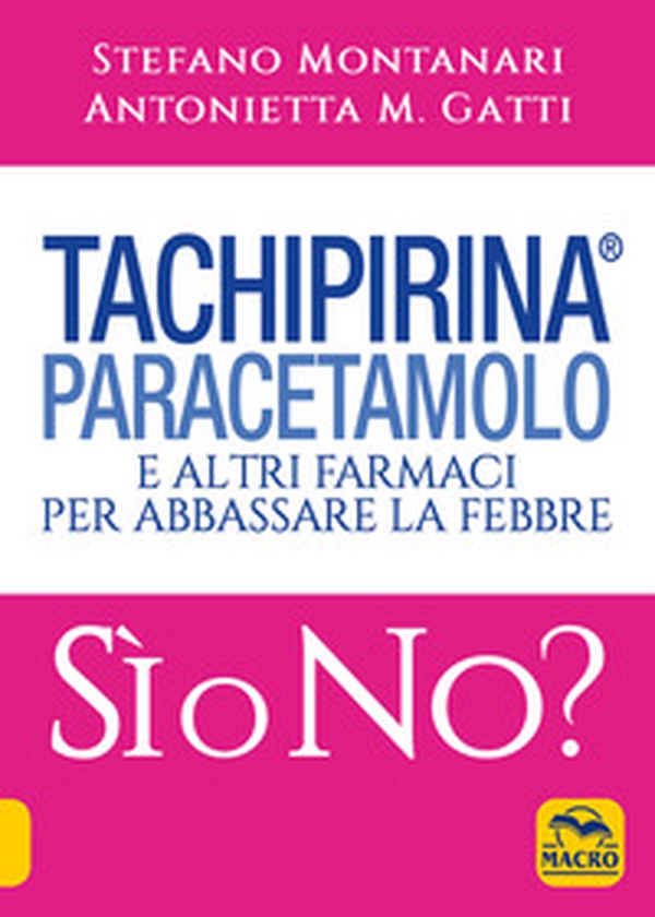 Tachipirina®, paracetamolo e altri farmaci per abbassare la febbre. Sì o no? - Librerie.coop Tachipirina®, paracetamolo e altri farmaci per abbassare la febbre. Sì o no? - Librerie.coop