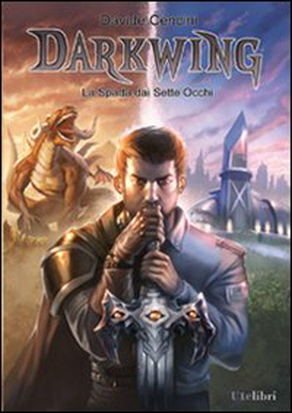 La spada dai sette occhi. Darkwing - Vol. 1 - Librerie.coop La spada dai sette occhi. Darkwing - Vol. 1 - Librerie.coop