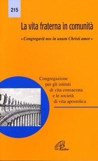 La vita fraterna in comunità. «Congregativ nos in unum Christi amor» - Librerie.coop