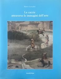 La caccia attraverso le immagini dell'arte - Librerie.coop
