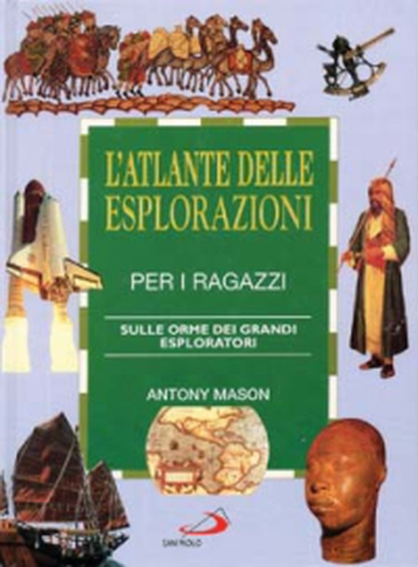 L'atlante delle esplorazioni per i ragazzi. Sulle orme dei grandi esploratori - Librerie.coop L'atlante delle esplorazioni per i ragazzi. Sulle orme dei grandi esploratori - Librerie.coop